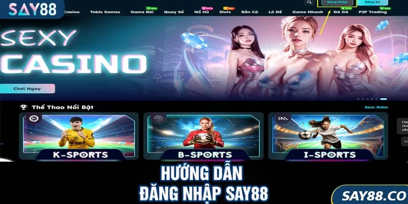 Hướng dẫn đăng nhập SAY88