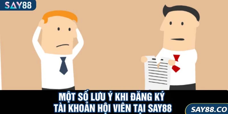 Một số lưu ý khi đăng ký tài khoản hội viên tại SAY88