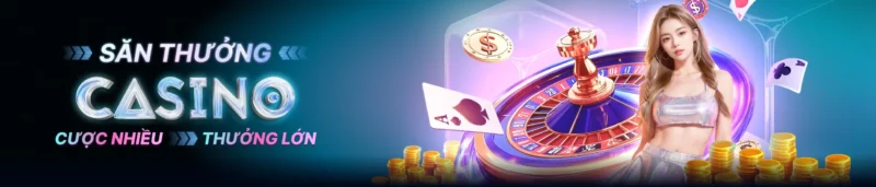 Săn thưởng casino