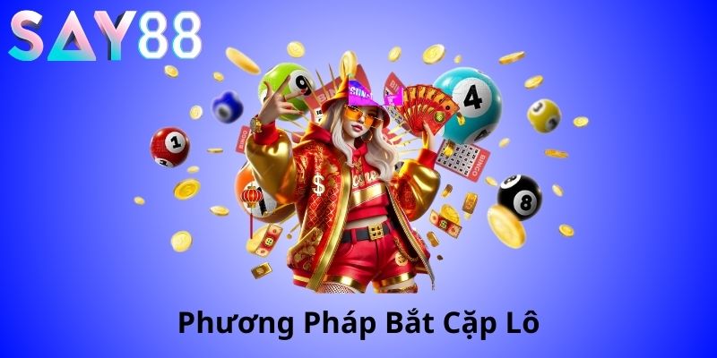phương pháp bắt cặp lô hiệu quả
